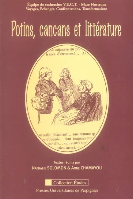 Potins, cancans et littérature : actes du colloque de Perpignan, 24 au 26 novembre 2004...