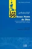 Les 99 beaux noms de Dieu : concis du Maqsad al-asnâ fî sharẖ̣ asmâ'-allâh al-ẖ̣usnâ