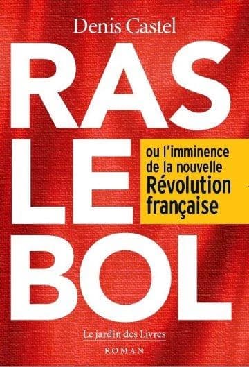 Ras le bol ou L'imminence de la nouvelle Révolution française