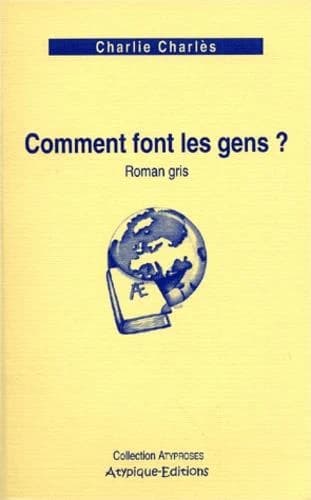 Comment font les gens ? : roman gris