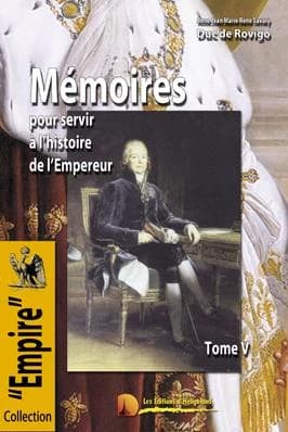Mémoires du duc de Rovigo : pour servir à l'histoire de l'empereur Napoléon. Tome V