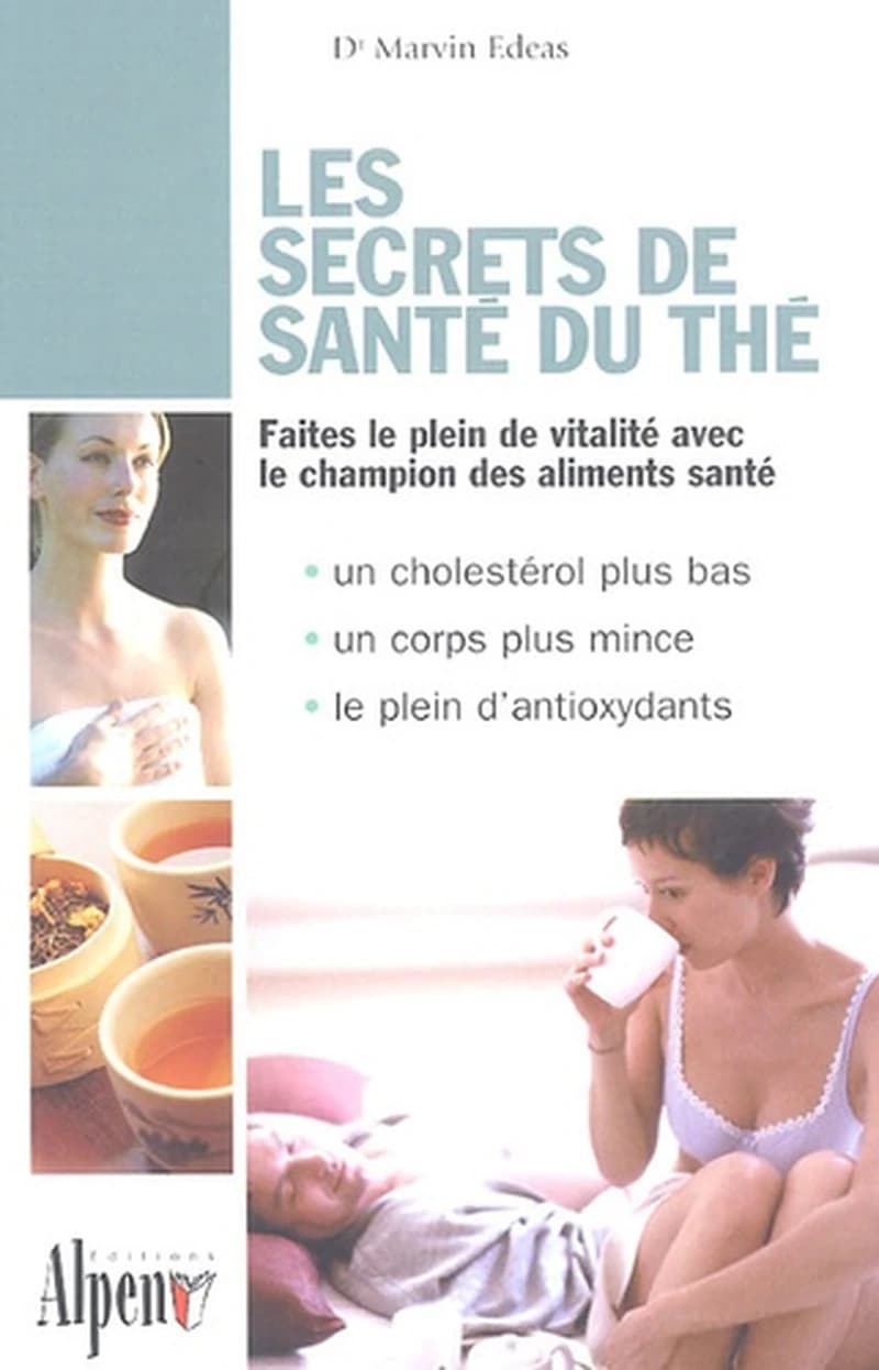 Les secrets de santé du thé : un peu de thé tous les jours éloigne le médecin pour toujours