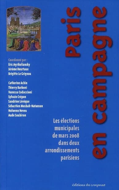 Paris en campagne : les élections municipales de mars 2008 dans deux arrondissements parisiens