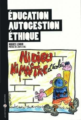 Education, autogestion, éthique
