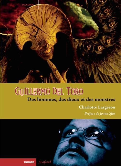 Guillermo del Toro : des hommes, des dieux et des monstres