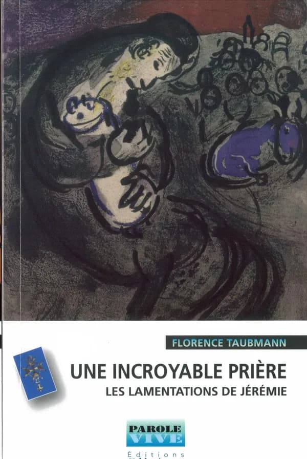 Une incroyable prière : les Lamentations de Jérémie : prédications du carême protestant 2006 sur France Culture
