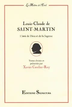 Louis-Claude de Saint-Martin : l'ami de Dieu et de la sagesse