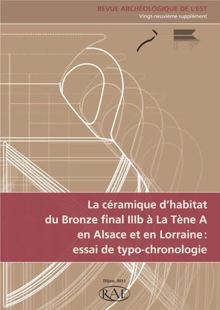 La céramique d'habitat du Bronze final IIIb à La Tène A en Alsace et en Lorraine : essai de typo-chronologie