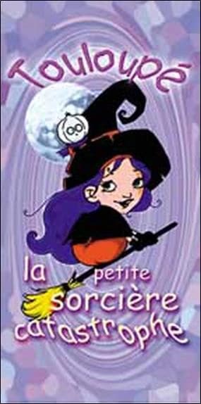 Touloupé : la petite sorcière catastrophe