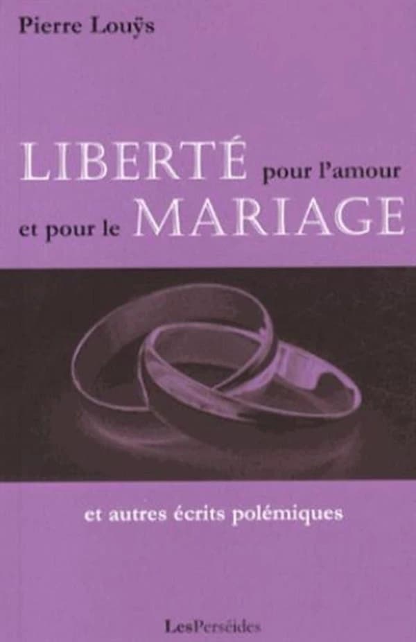Liberté pour l'amour et pour le mariage : et autres écrits polémiques