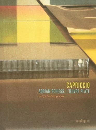 Capriccio : Adrian Schiess, l'oeuvre plate