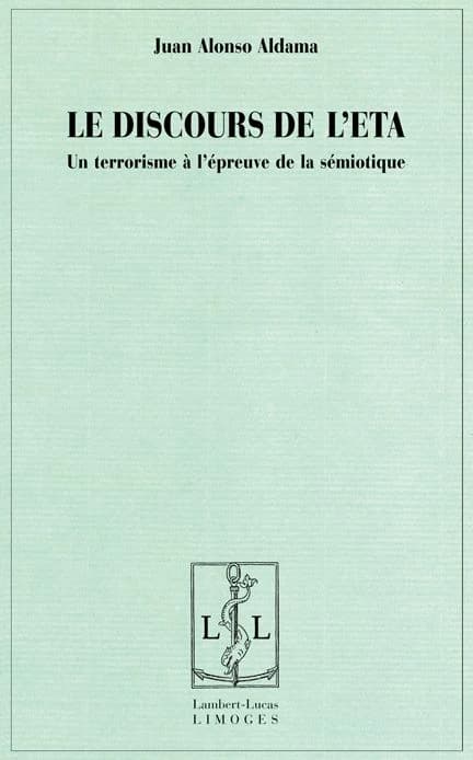 Le discours de l'ETA : un terrorisme à l'épreuve de la sémiotique