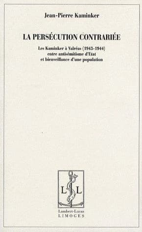 La persécution contrariée : les Kaminker à Valréas, 1943-1944, entre antisémitisme d'État et bienveillance d'une population