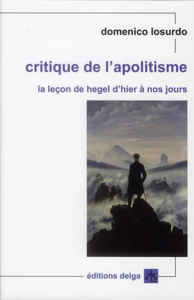 Critique de l'apolitisme : la leçon de Hegel d'hier à nos jours