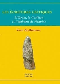 Les écritures celtiques : l'ogam, le coelbrenn et l'alphabet de Nennius