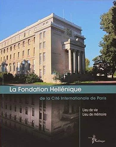 La Fondation hellénique de la Cité internationale de Paris : lieu de vie, lieu de mémoire
