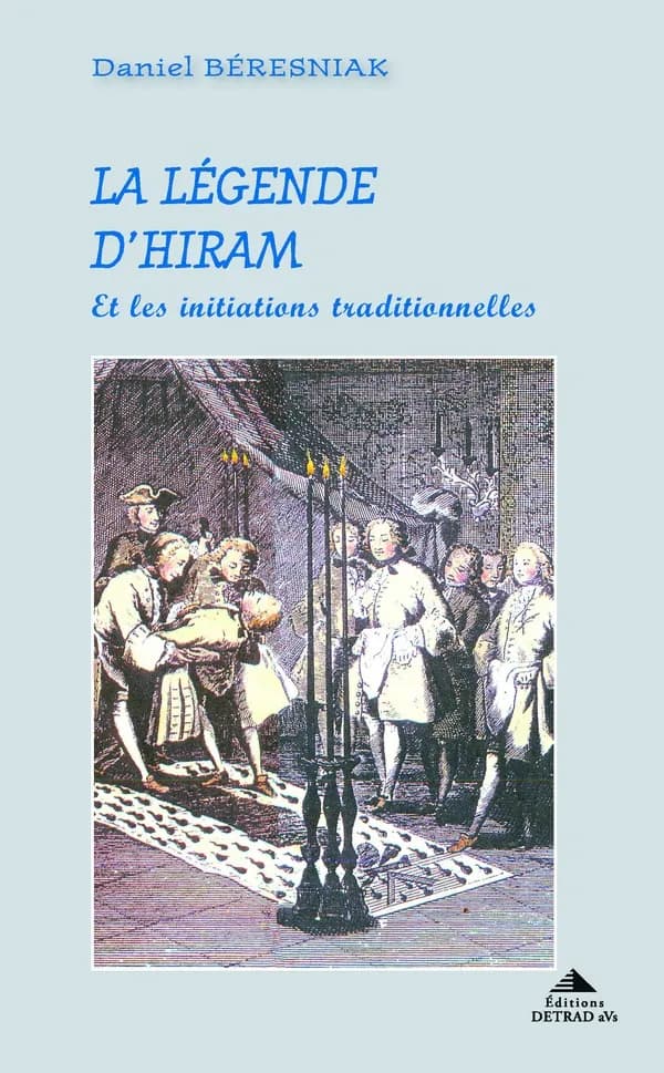 La légende d'Hiram & les initiations traditionnelles