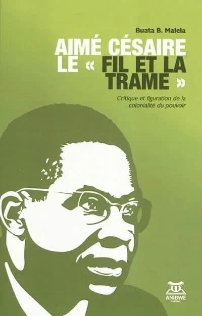 Aimé Césaire, le fil et la trame : critique et figuration de la colonialité du pouvoir