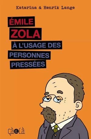 Émile Zola à l'usage des personnes pressées