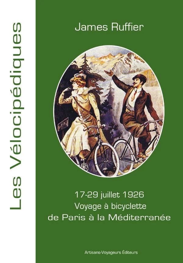 Voyage à bicyclette de Paris à la Méditerranée par le Jura et les Alpes : 17-29 juillet 1926