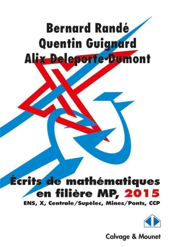 Les clefs pour les écrits de mathématique 2015 : filière MP