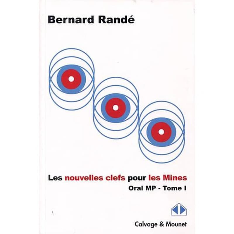 Les nouvelles clefs pour les Mines-CCP. Tome I, Oral MP, 2015-2016