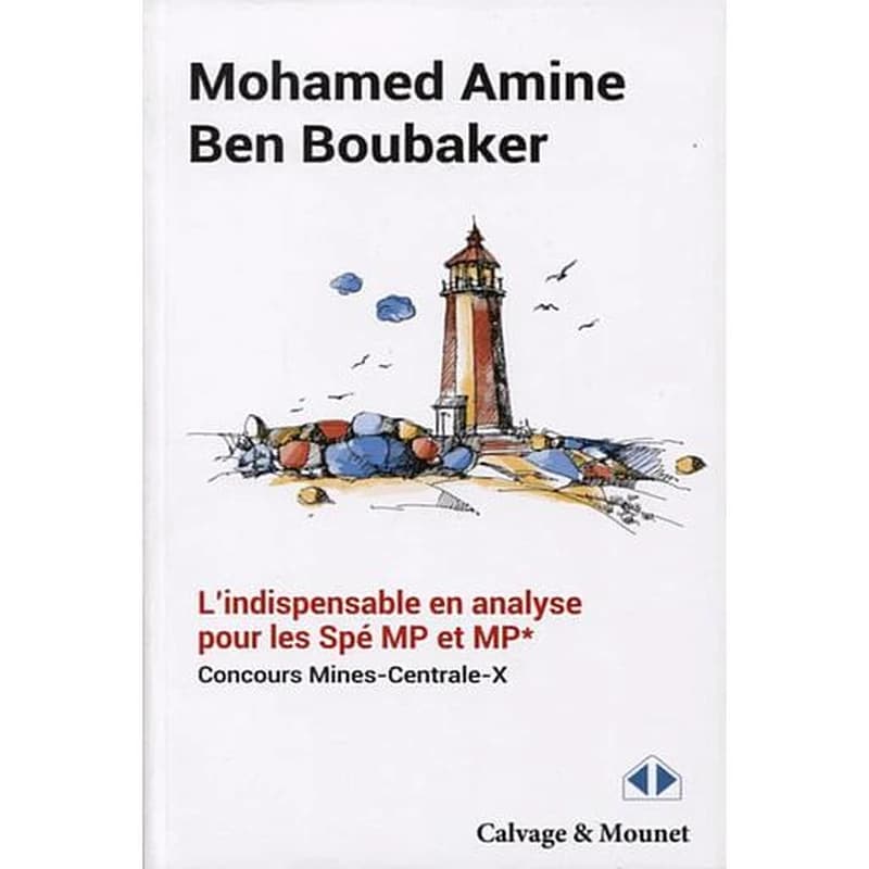 L'indispensable en analyse pour les spé MP et MP* : concours Mines, Centrale, X