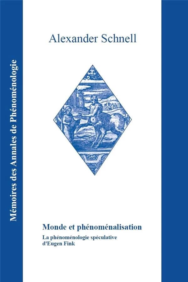 Monde et phénoménalisation : la phénoménologie spéculative d'Eugen Fink