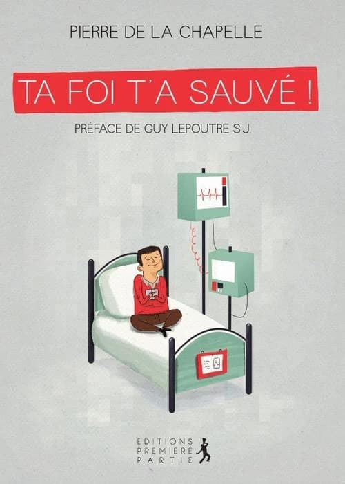 "Ta foi t'a sauvé !"