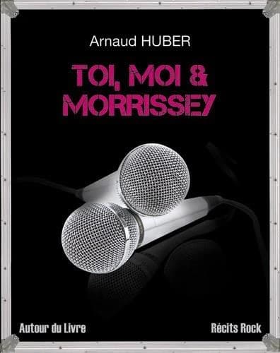 Toi, moi & Morrissey