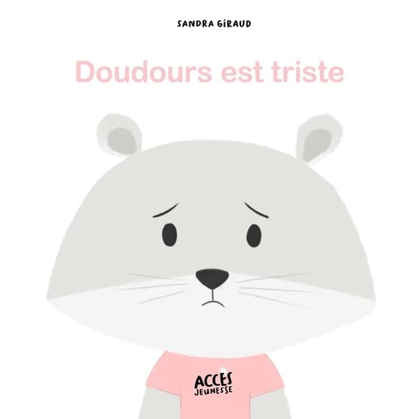 Doudours est triste (2e édition) Sandra Giraud