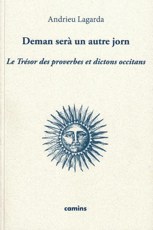 Deman serà un autre jorn : le trésor des proverbes et dictons occitans