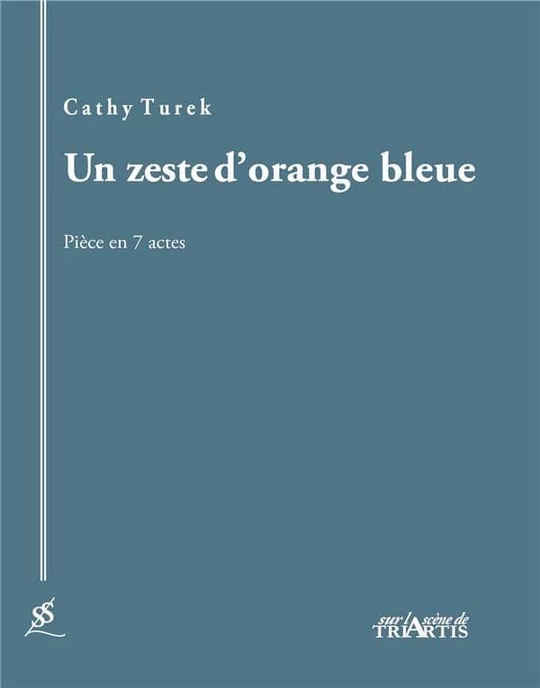 Un zeste d'orange bleue : pièce en 7 actes