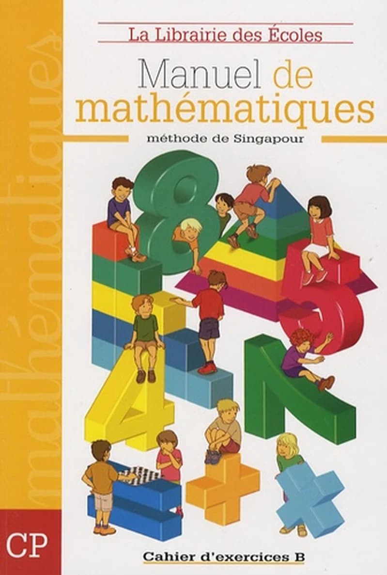 La méthode de Singapour : manuel de mathématiques ; CP ; cahier d'exercices B