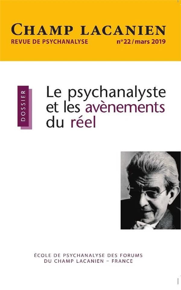 Revue champ lacanien n.22 : le psychanalyste et les avènements du réel
