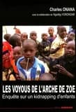Les voyous de l'Arche de Zoé : enquêtes sur un kidnapping d'enfants