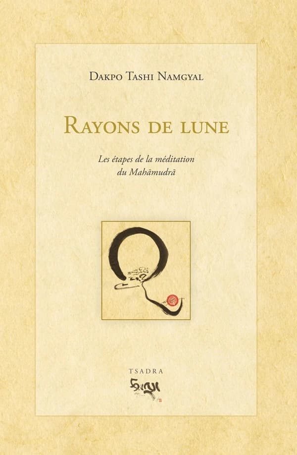 Rayons de lune : les étapes de la méditation du Mahāmudrā : éloquente explication qui éclaire la progression dans la méditation du Mahāmudrā de sens définitif
