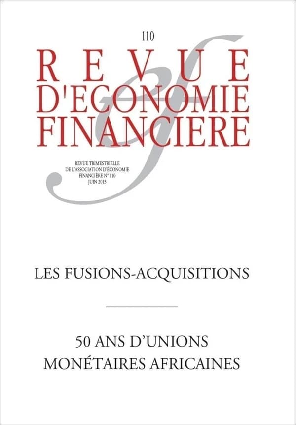 Revue d'économie financière : les fusions-acquisitions ; 50 ans d'unions monétaires africaines