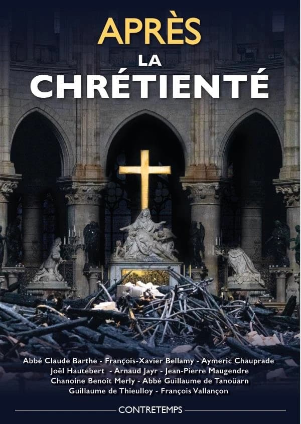 Après la chrétienté : actes de la XXIIe Université d'été de Renaissance catholique, château de Baronville... juillet 2013