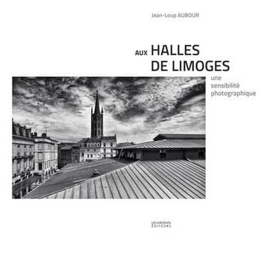 Aux halles de Limoges : une sensibilité photographique