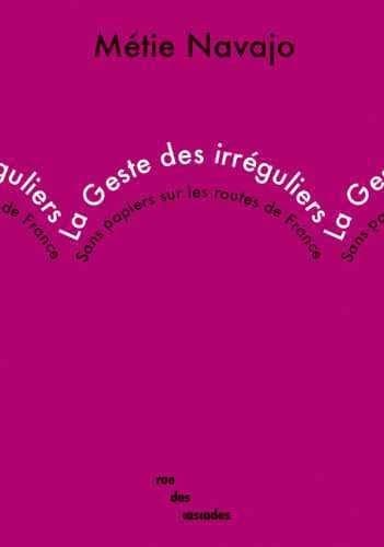 La geste des irréguliers : sans papiers sur les routes de France