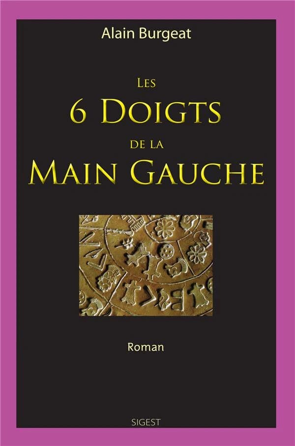 Les 6 doigts de la main gauche : roman