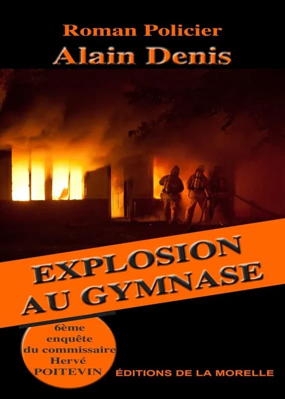 Explosion au gymnase : la sixième enquête du commissaire Hervé Poitevin