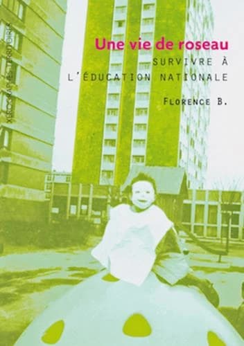 Une vie de roseau : survivre à l'Éducation nationale