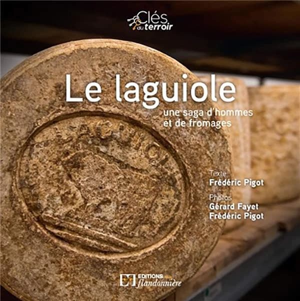 Le laguiole : une saga d'hommes et de fromages