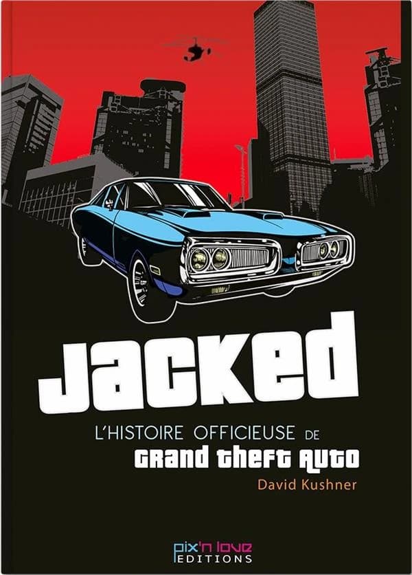 Jacked : L'Histoire officieuse de Grand Theft Auto