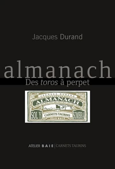 Almanach : des toros à perpet