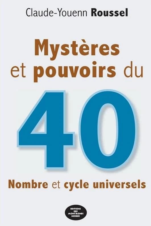 Mystères et pouvoirs du 40, nombre et cycle universels