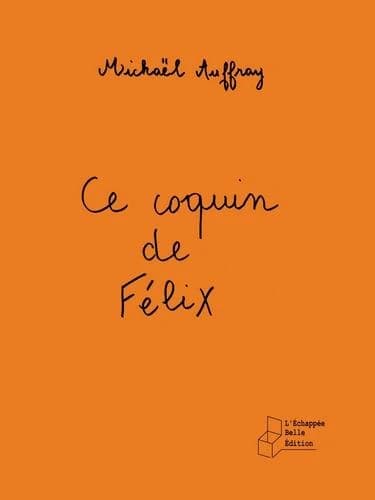 Ce coquin de Félix : nouvelles