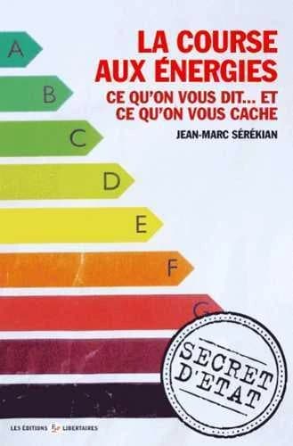 La course aux énergies : ce qu'on vous dit et ce qu'on vous cache